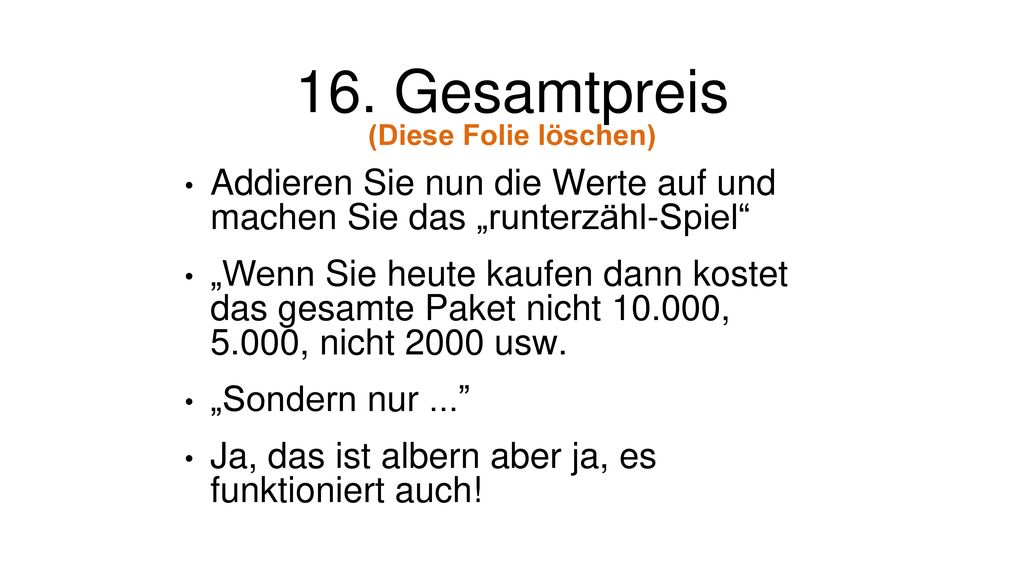 16. Gesamtpreis (Diese Folie löschen) Addieren Sie nun die Werte auf und machen Sie das „runterzähl-Spiel