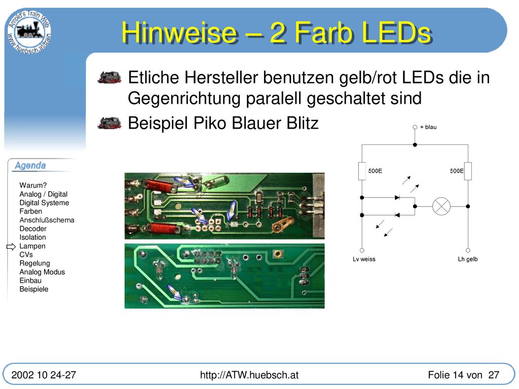 Hinweise – 2 Farb LEDs Etliche Hersteller benutzen gelb/rot LEDs die in Gegenrichtung paralell geschaltet sind.