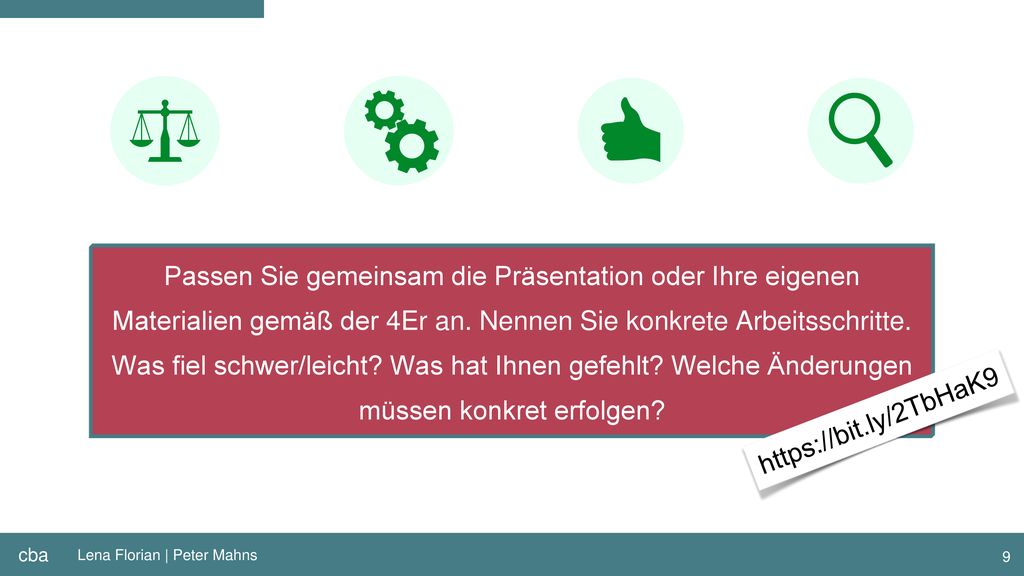 Passen Sie gemeinsam die Präsentation oder Ihre eigenen Materialien gemäß der 4Er an. Nennen Sie konkrete Arbeitsschritte.