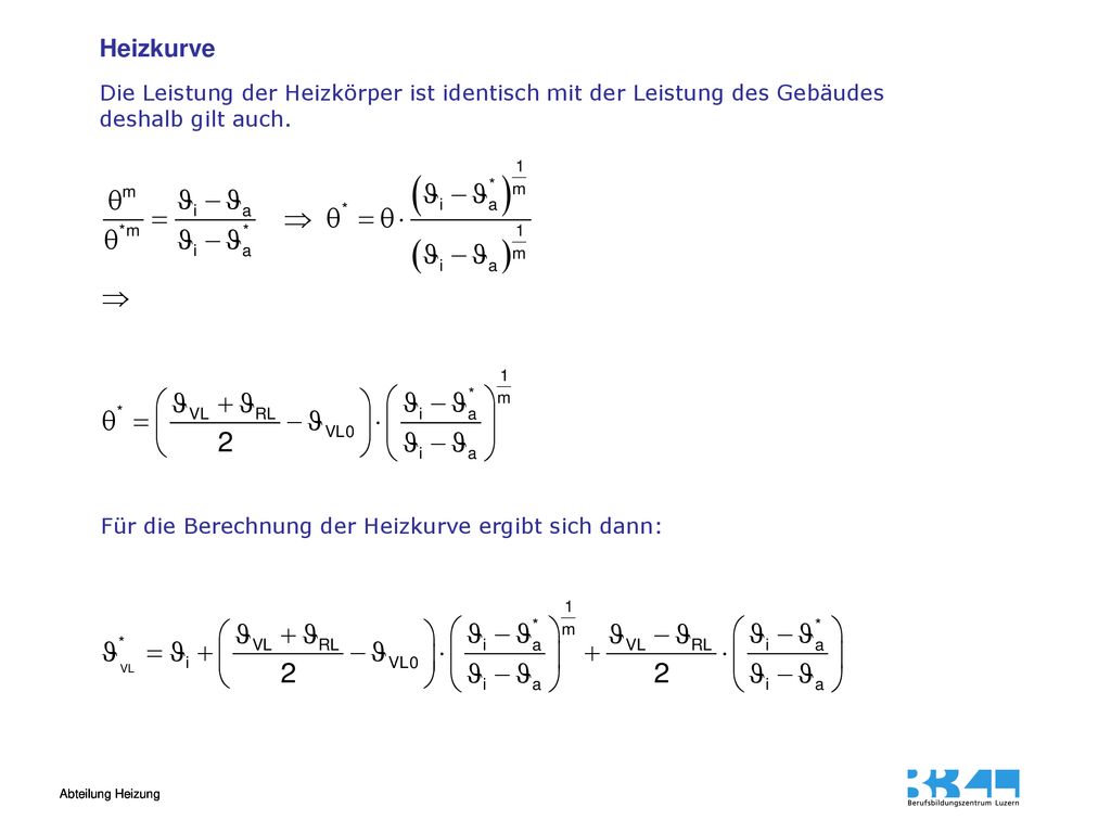 Heizkurve Die Leistung der Heizkörper ist identisch mit der Leistung des Gebäudes. deshalb gilt auch.