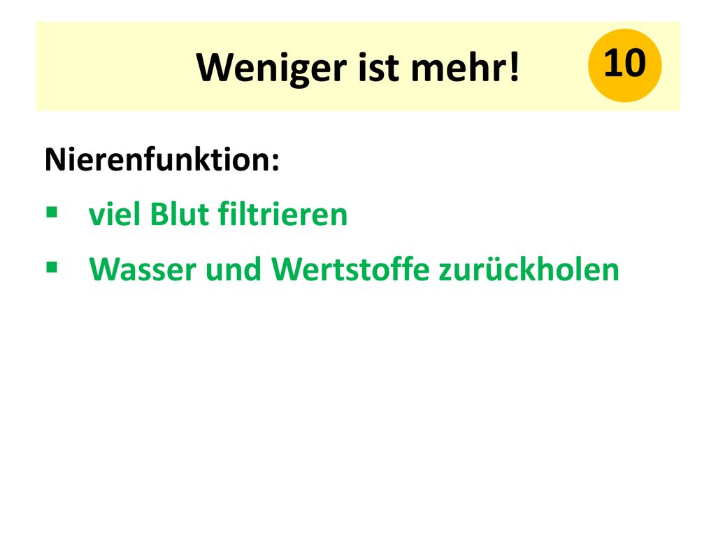 Weniger ist mehr! 10 Nierenfunktion: viel Blut filtrieren