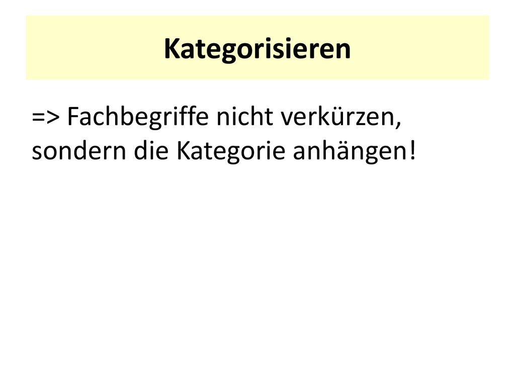 Kategorisieren => Fachbegriffe nicht verkürzen, sondern die Kategorie anhängen!