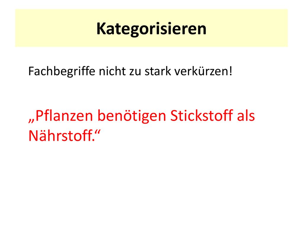 Kategorisieren „Pflanzen benötigen Stickstoff als Nährstoff.