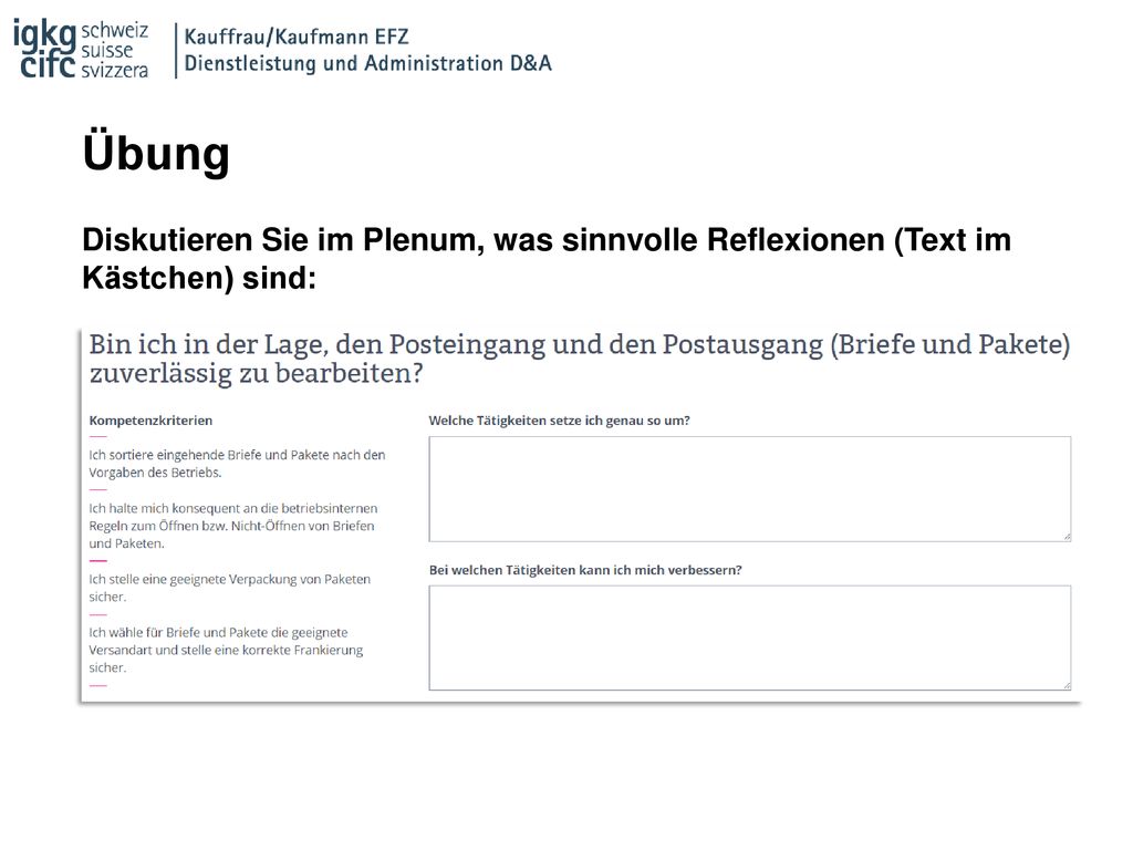 Übung Diskutieren Sie im Plenum, was sinnvolle Reflexionen (Text im Kästchen) sind: Bsp.: