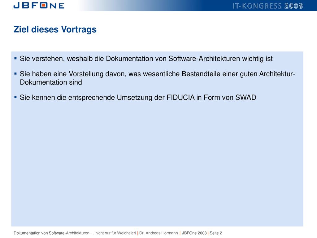 Ziel dieses Vortrags Sie verstehen, weshalb die Dokumentation von Software-Architekturen wichtig ist.