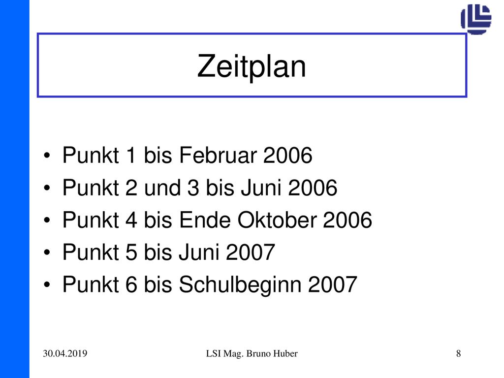 Zeitplan Punkt 1 bis Februar 2006 Punkt 2 und 3 bis Juni 2006