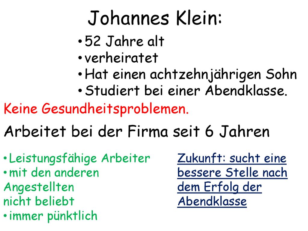 Johannes Klein: Arbeitet bei der Firma seit 6 Jahren 52 Jahre alt