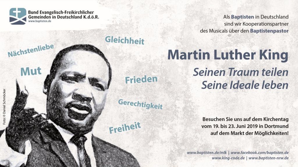 Der BEFG ist Kooperationspartner beim Chormusical „ Martin Luther King – Ein Traum verändert die Welt . Der Baptistenpastor und Friedensnobelpreisträger Martin Luther King inspiriert mit seinem Traum von Gleichheit, Frieden und Gerechtigkeit auch noch heute. Seine Botschaft wird in dem Musical unterhaltsam vermittelt. Die Uraufführung war bereits Anfang Februar und 2020 geht das Musical auf Tournee.
