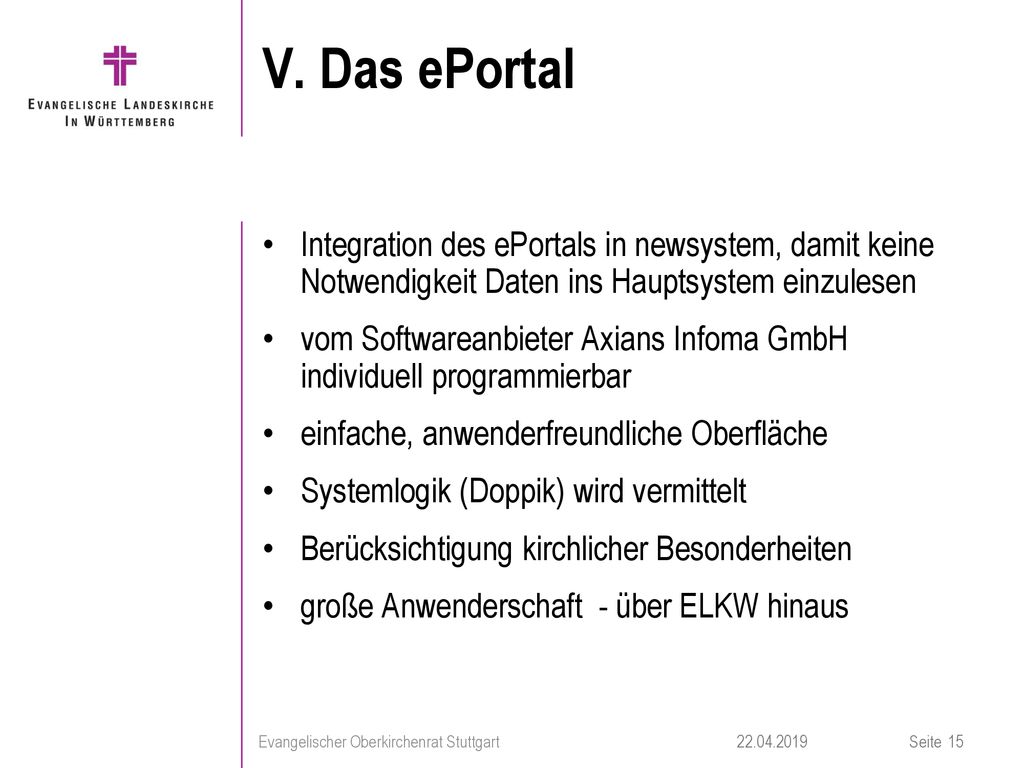 V. Das ePortal Integration des ePortals in newsystem, damit keine Notwendigkeit Daten ins Hauptsystem einzulesen.