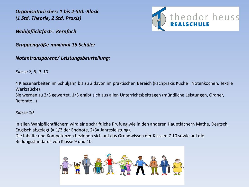 Organisatorisches: 1 bis 2-Std.-Block (1 Std. Theorie, 2 Std. Praxis)