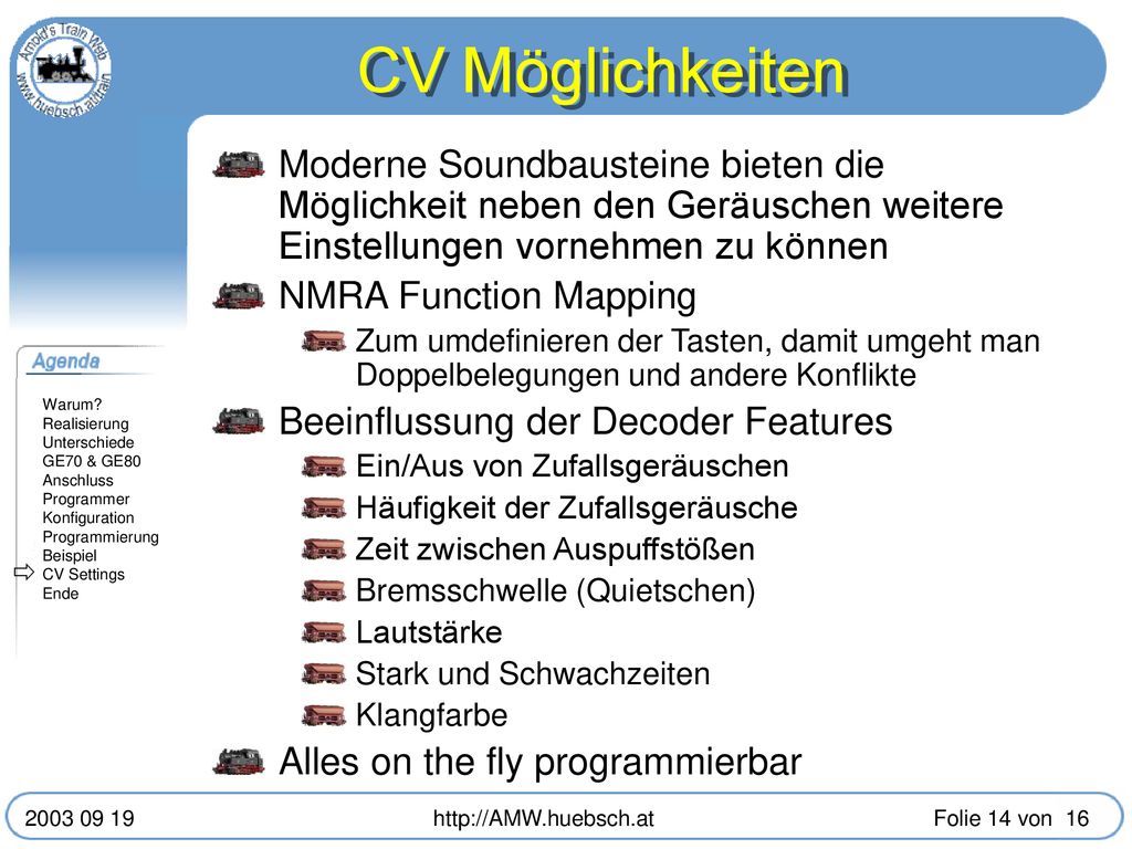 CV Möglichkeiten Moderne Soundbausteine bieten die Möglichkeit neben den Geräuschen weitere Einstellungen vornehmen zu können.