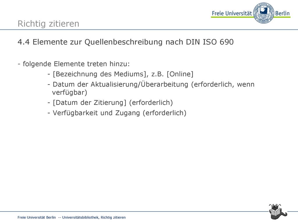 Richtig zitieren 4.4 Elemente zur Quellenbeschreibung nach DIN ISO 690