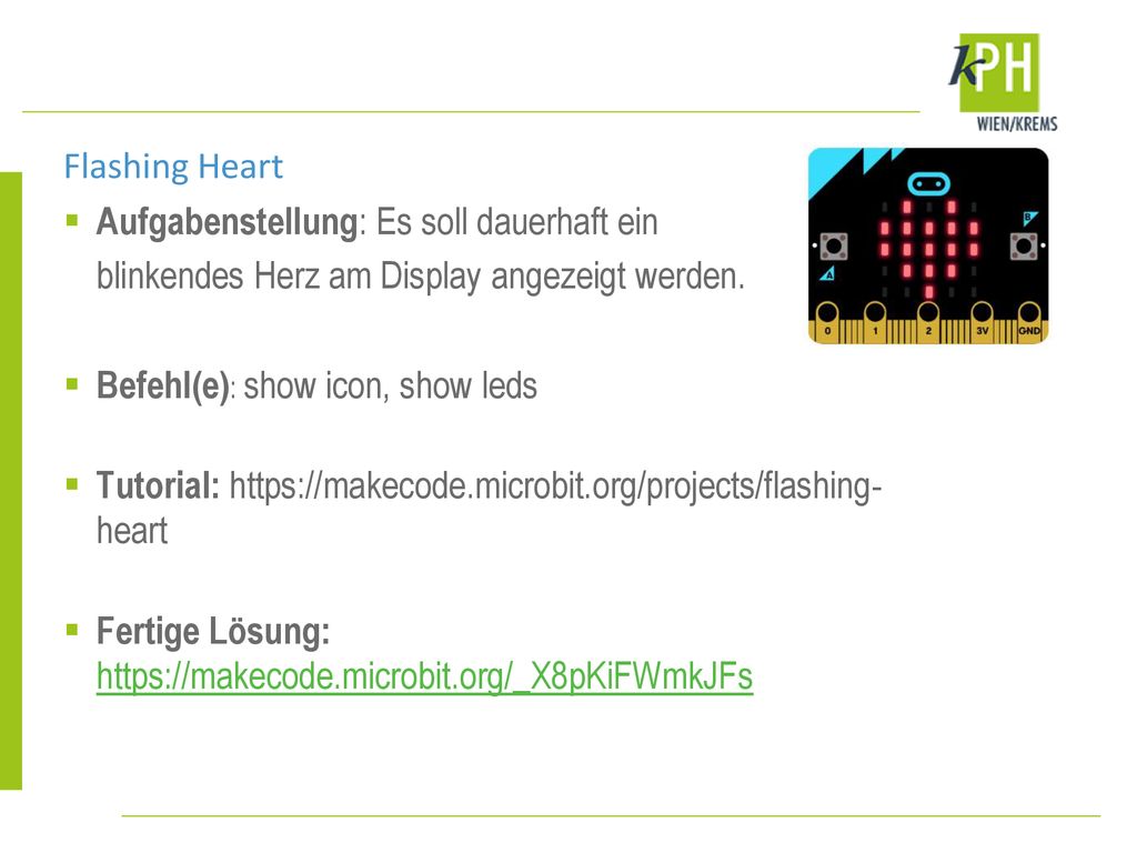 Flashing Heart Aufgabenstellung: Es soll dauerhaft ein. blinkendes Herz am Display angezeigt werden.