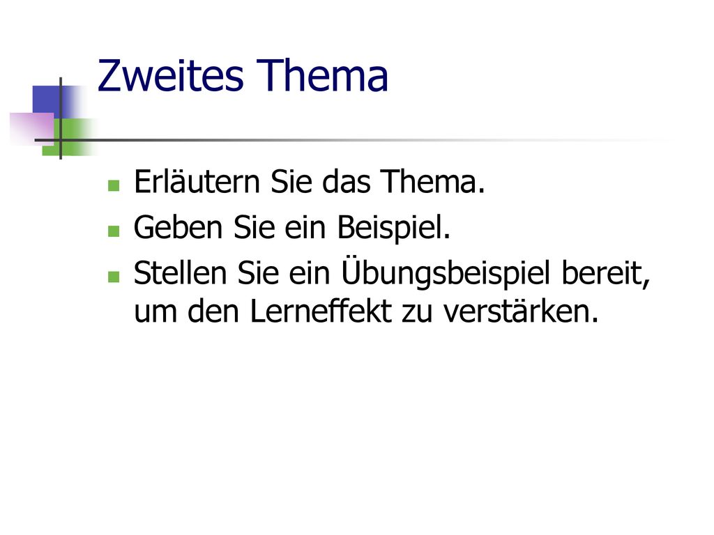 Zweites Thema Erläutern Sie das Thema. Geben Sie ein Beispiel.