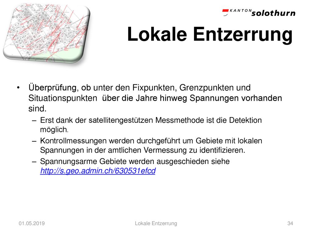 Lokale Entzerrung Überprüfung, ob unter den Fixpunkten, Grenzpunkten und Situationspunkten über die Jahre hinweg Spannungen vorhanden sind.