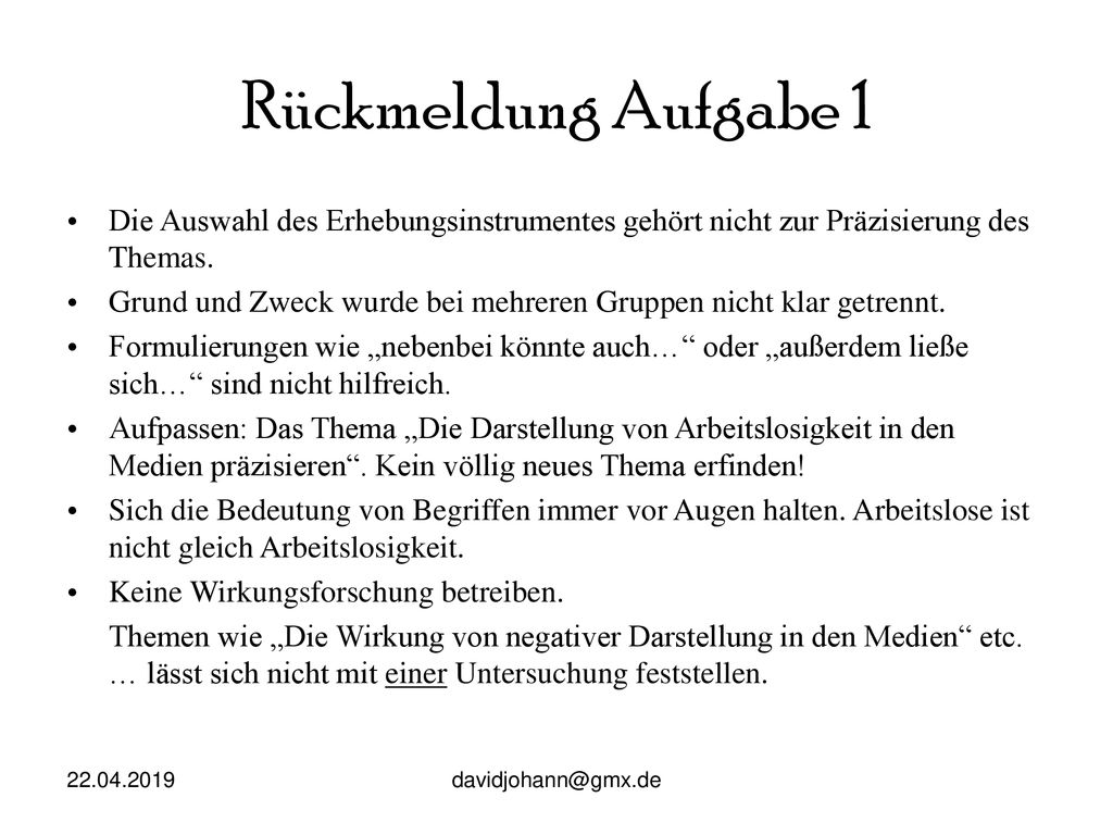 Rückmeldung Aufgabe 1 Die Auswahl des Erhebungsinstrumentes gehört nicht zur Präzisierung des Themas.