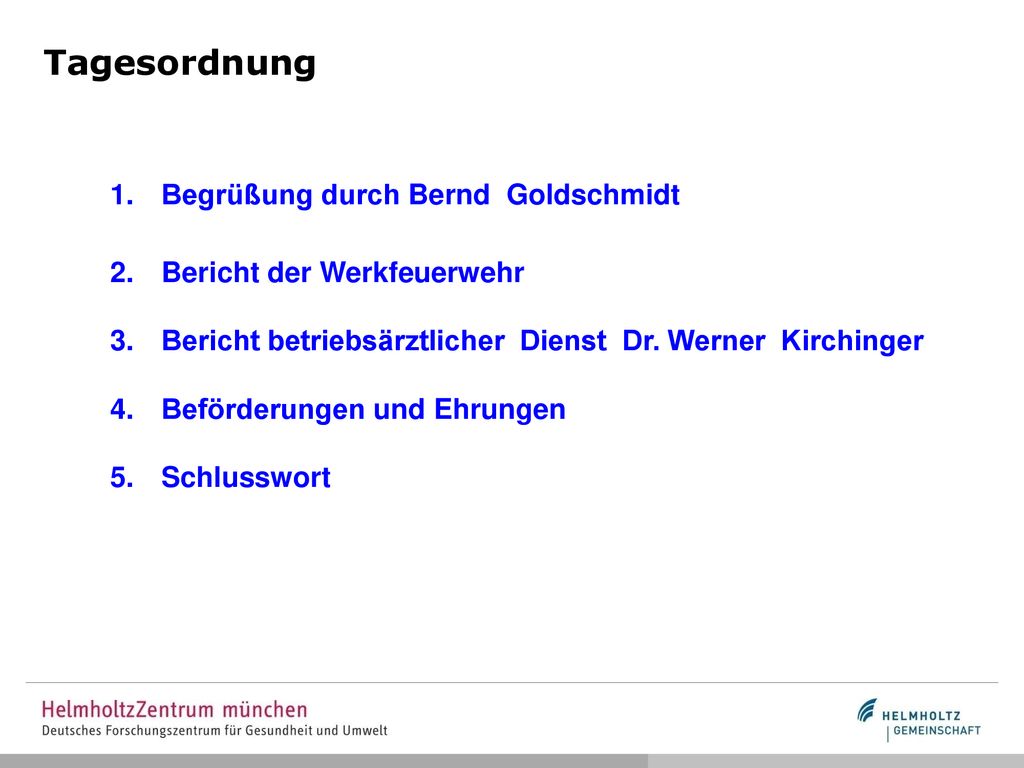 Tagesordnung Begrüßung durch Bernd Goldschmidt