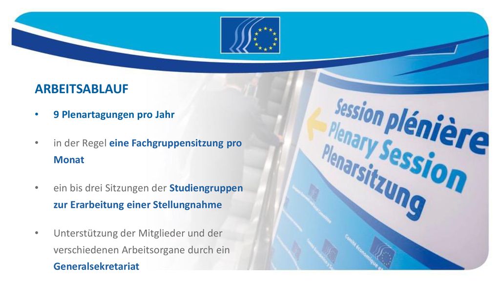ARBEITSABLAUF 9 Plenartagungen pro Jahr