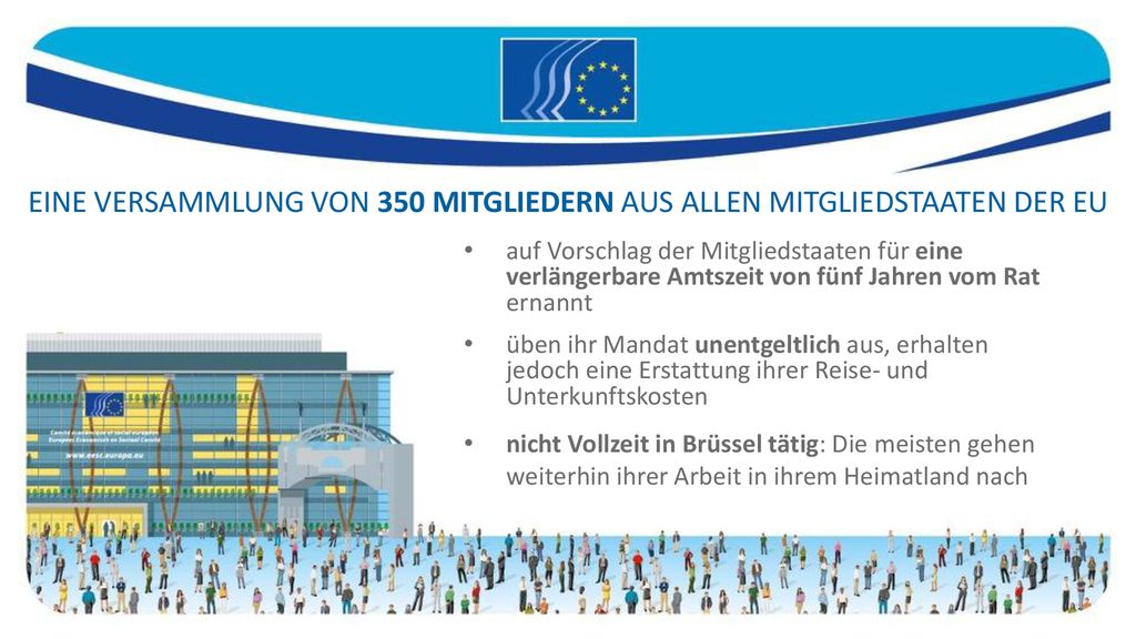 EINE VERSAMMLUNG VON 350 MITGLIEDERN AUS ALLEN MITGLIEDSTAATEN DER EU