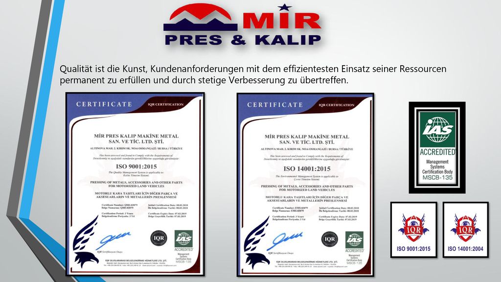 Qualität ist die Kunst, Kundenanforderungen mit dem effizientesten Einsatz seiner Ressourcen permanent zu erfüllen und durch stetige Verbesserung zu übertreffen.