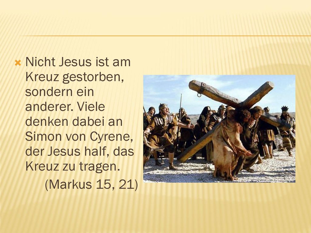 Nicht Jesus ist am Kreuz gestorben, sondern ein anderer