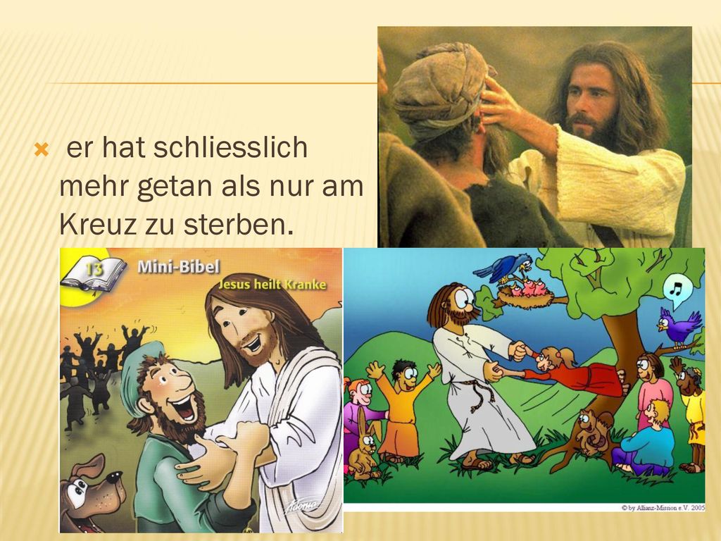 er hat schliesslich mehr getan als nur am Kreuz zu sterben.