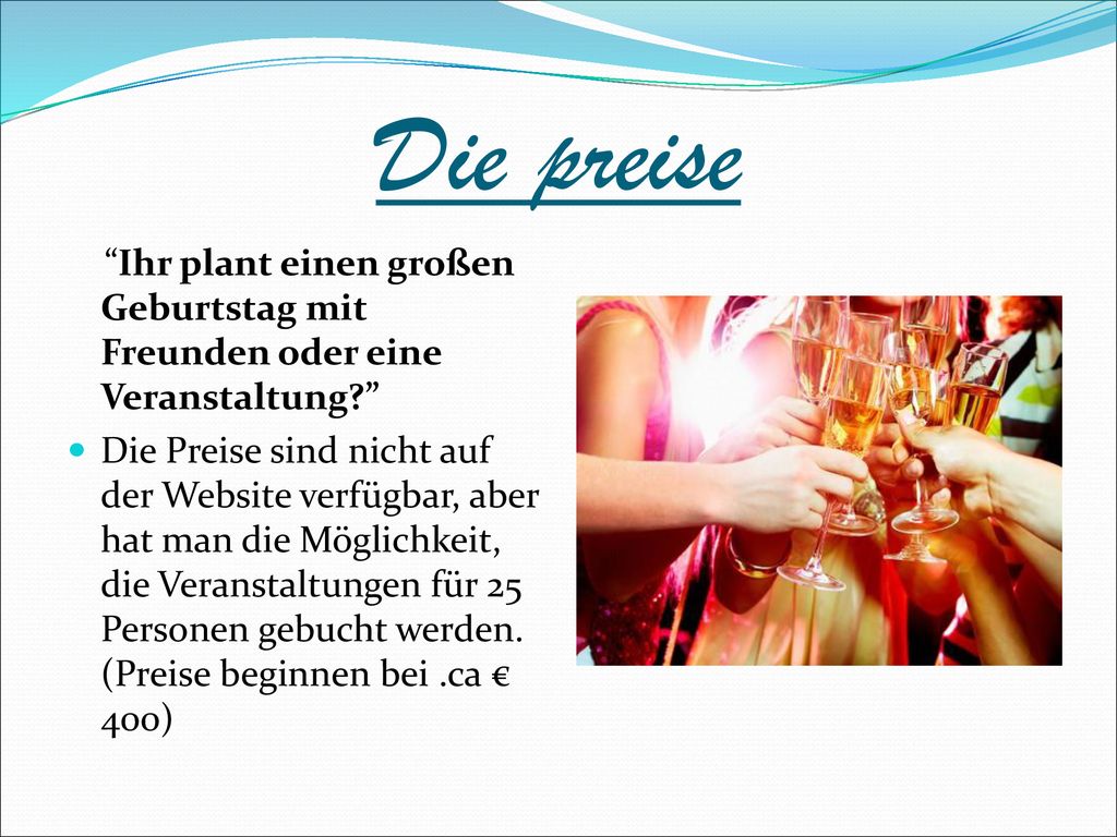 Die preise Ihr plant einen großen Geburtstag mit Freunden oder eine Veranstaltung