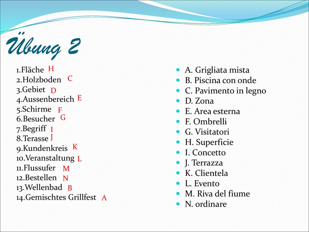 Übung 2 A. Grigliata mista B. Piscina con onde C. Pavimento in legno