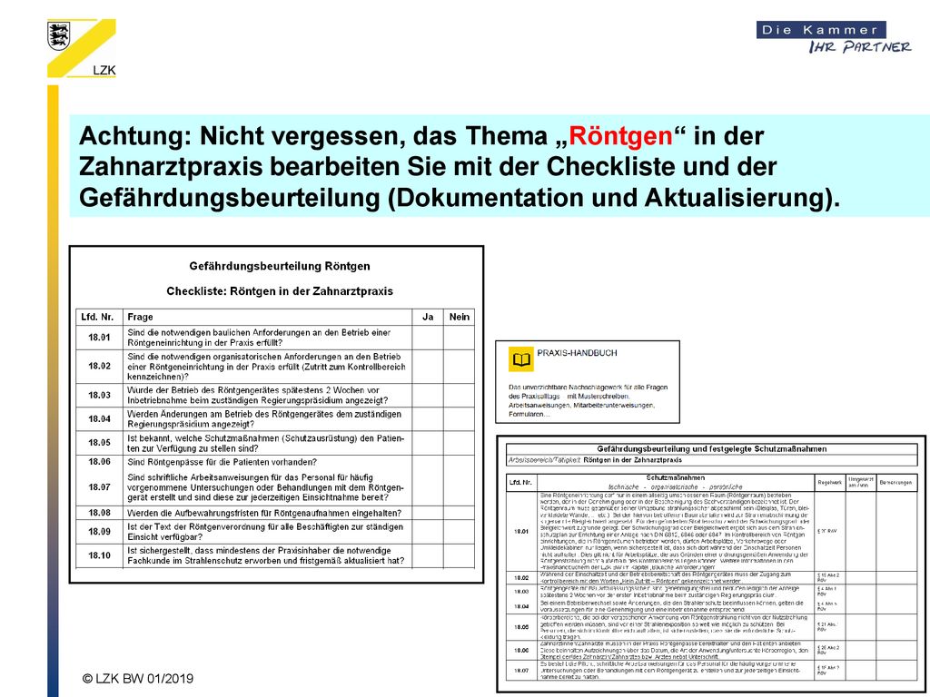 Achtung: Nicht vergessen, das Thema „Röntgen in der Zahnarztpraxis bearbeiten Sie mit der Checkliste und der Gefährdungsbeurteilung (Dokumentation und Aktualisierung).