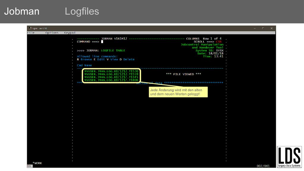 Logfiles Jede Änderung wird mit den alten und dem neuen Werten geloggt!