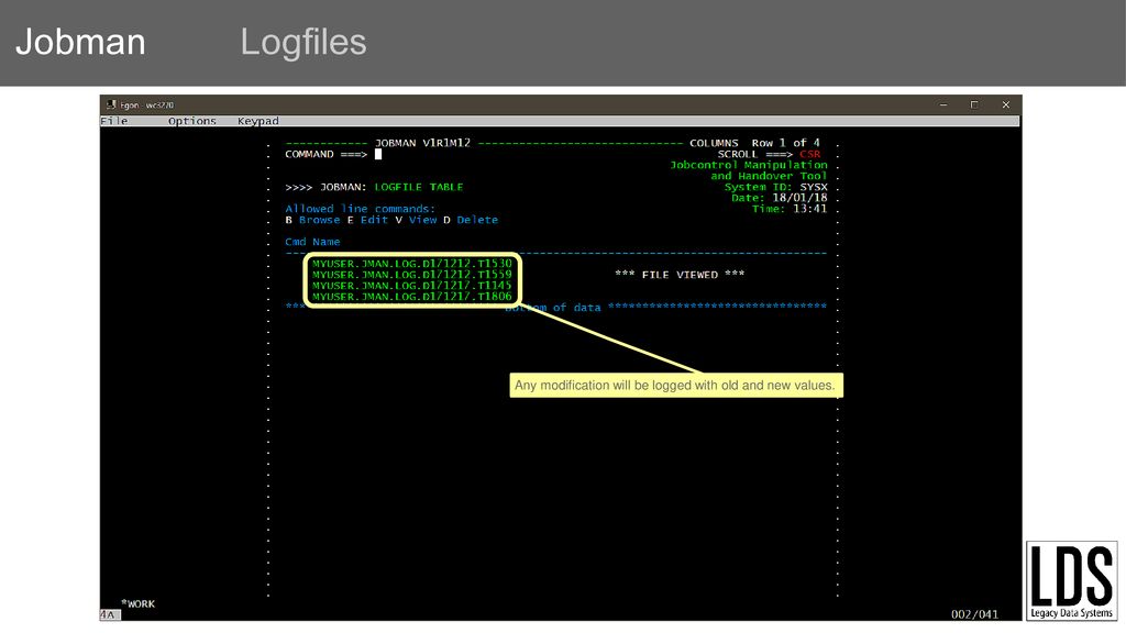 Logfiles Any modification will be logged with old and new values.