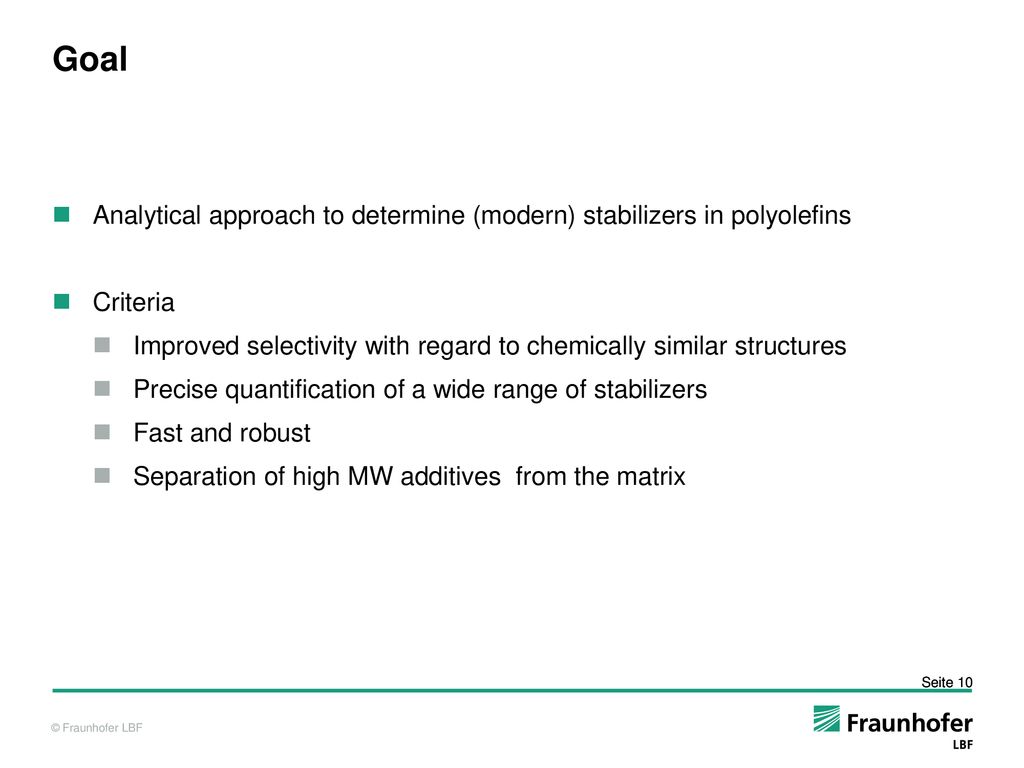 Goal Analytical approach to determine (modern) stabilizers in polyolefins. Criteria.