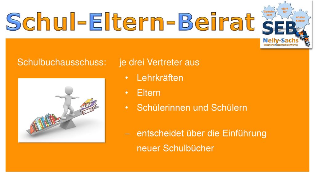 Schulbuchausschuss: je drei Vertreter aus. Lehrkräften. Eltern. Schülerinnen und Schülern. entscheidet über die Einführung.