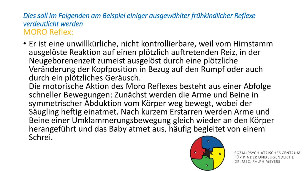 Dies soll im Folgenden am Beispiel einiger ausgewählter frühkindlicher Reflexe verdeutlicht werden