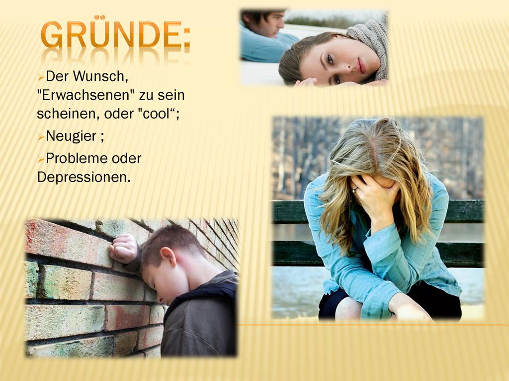 Gründe: Der Wunsch, Erwachsenen zu sein scheinen, oder cool ;