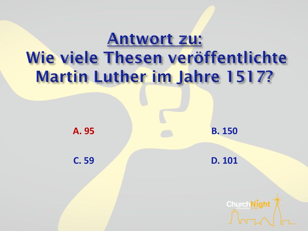 Antwort zu: Wie viele Thesen veröffentlichte Martin Luther im Jahre 1517