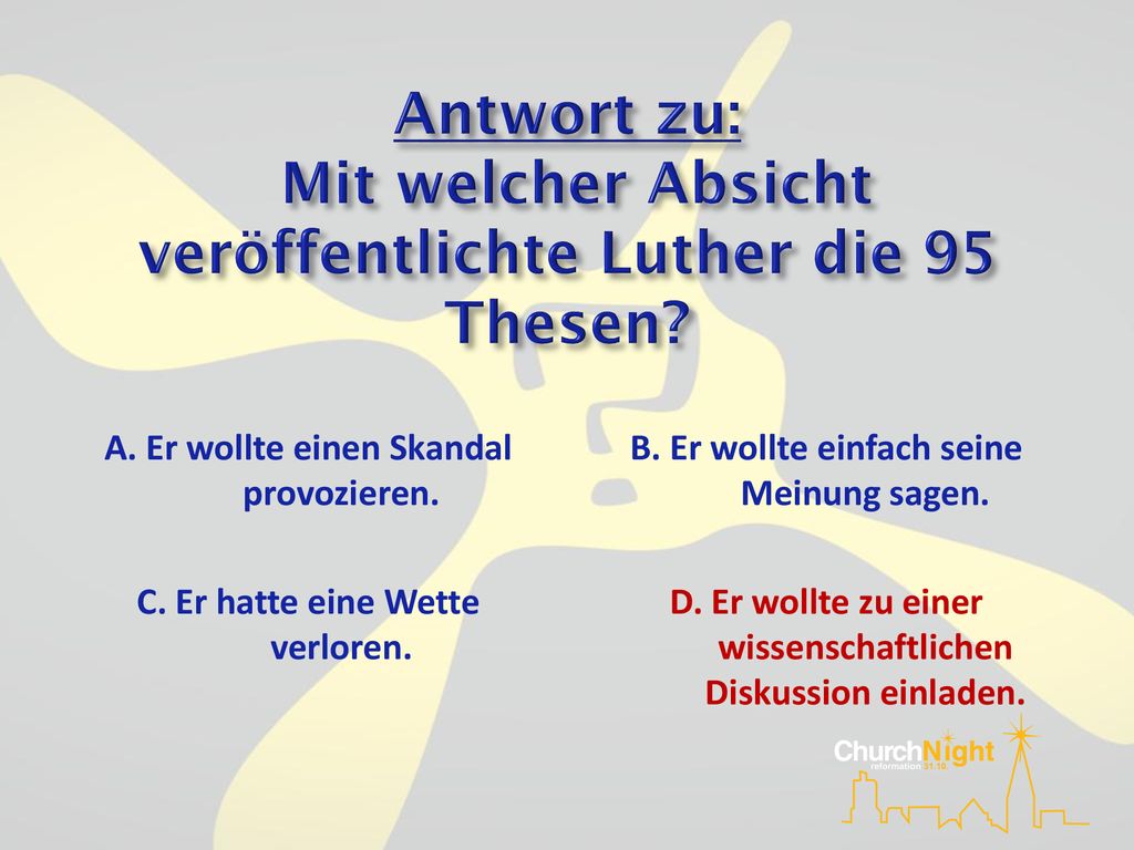 Antwort zu: Mit welcher Absicht veröffentlichte Luther die 95 Thesen