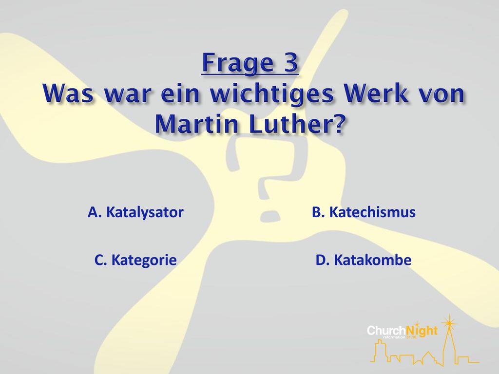 Frage 3 Was war ein wichtiges Werk von Martin Luther