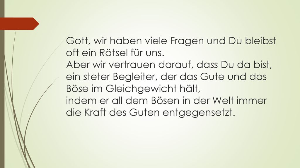 Gott, wir haben viele Fragen und Du bleibst oft ein Rätsel für uns