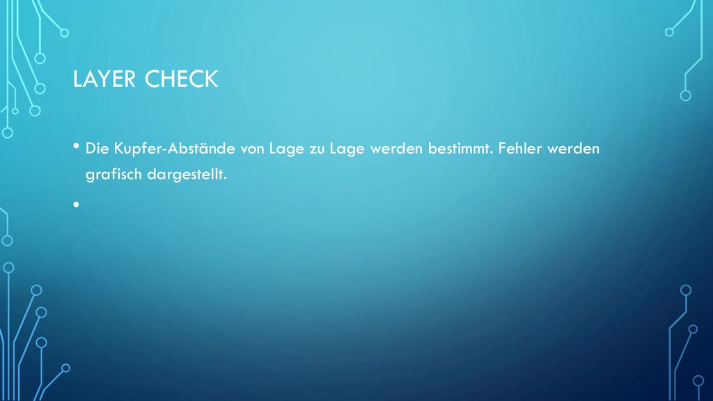 Layer Check Die Kupfer-Abstände von Lage zu Lage werden bestimmt.