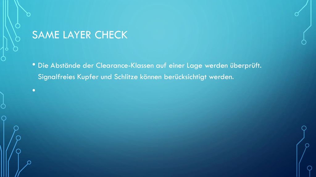 Same Layer Check Die Abstände der Clearance-Klassen auf einer Lage werden überprüft.