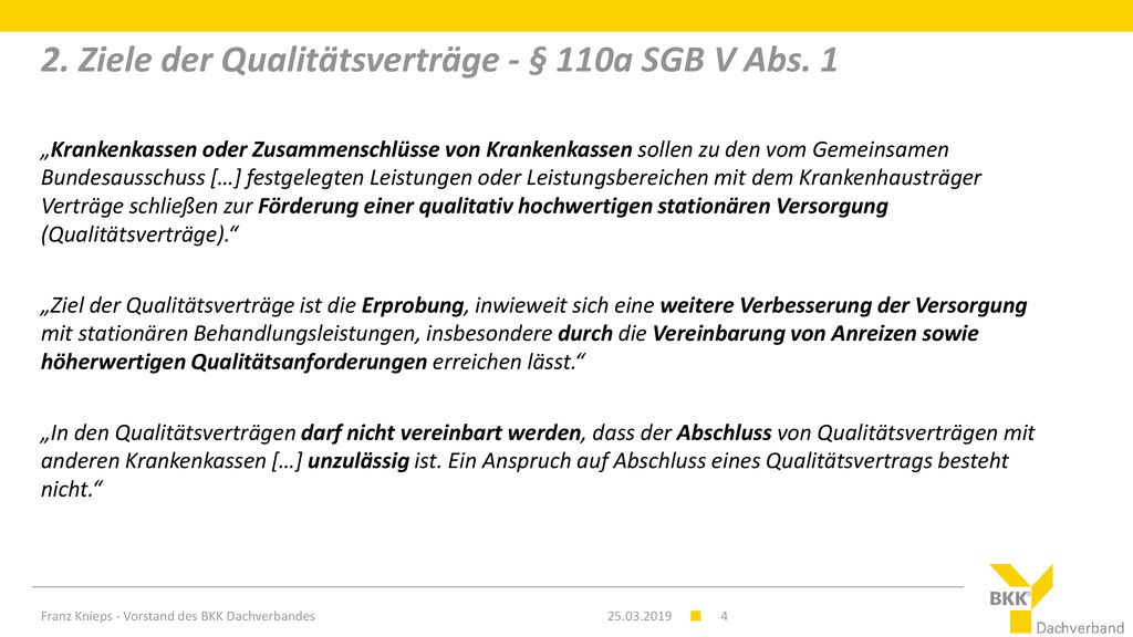 2. Ziele der Qualitätsverträge - § 110a SGB V Abs. 1