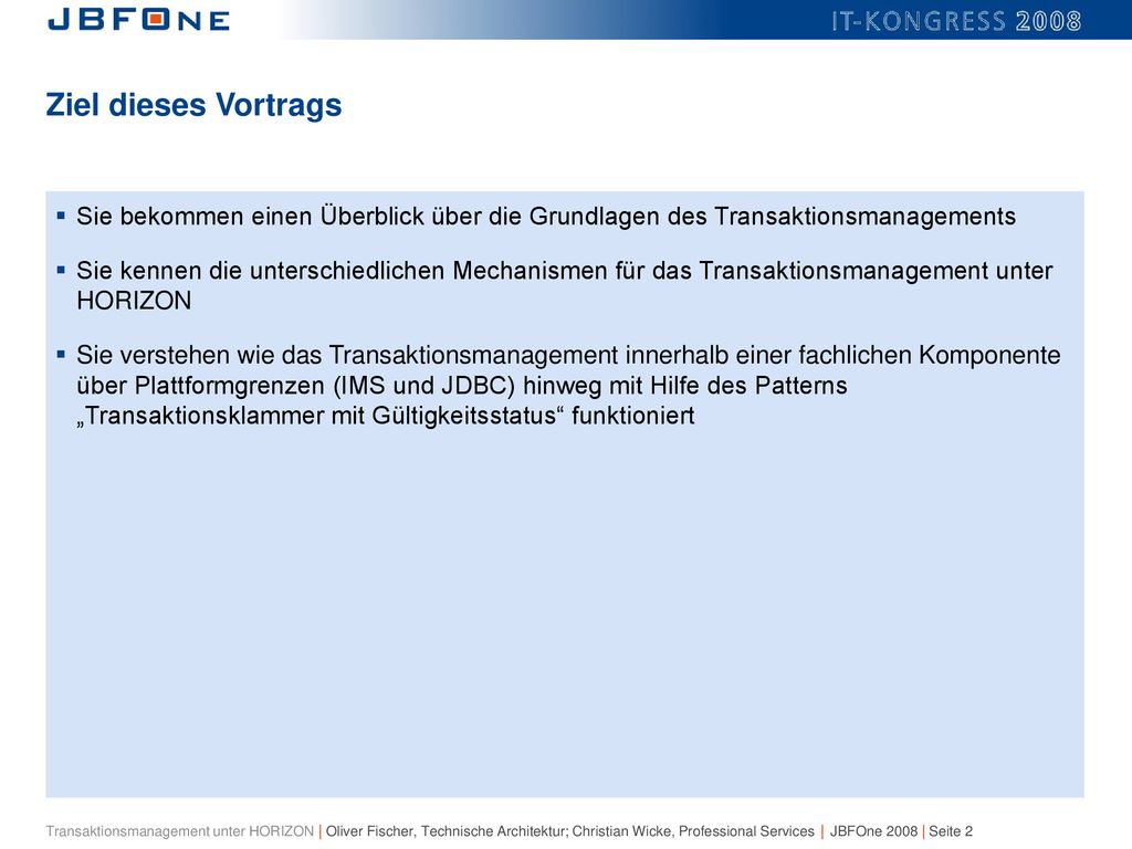 Ziel dieses Vortrags Sie bekommen einen Überblick über die Grundlagen des Transaktionsmanagements.