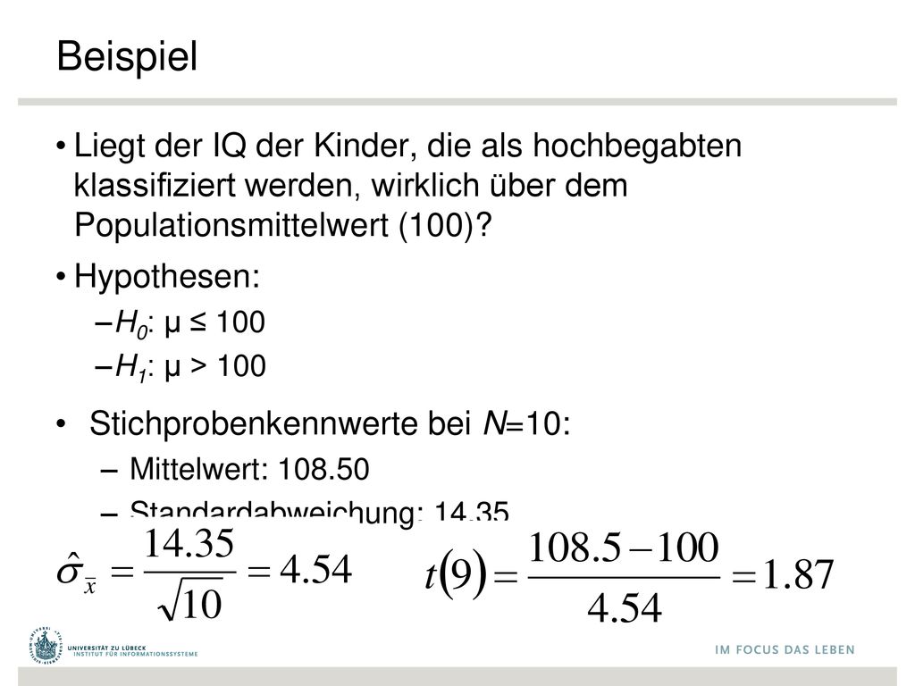 Beispiel Liegt der IQ der Kinder, die als hochbegabten klassifiziert werden, wirklich über dem Populationsmittelwert (100)