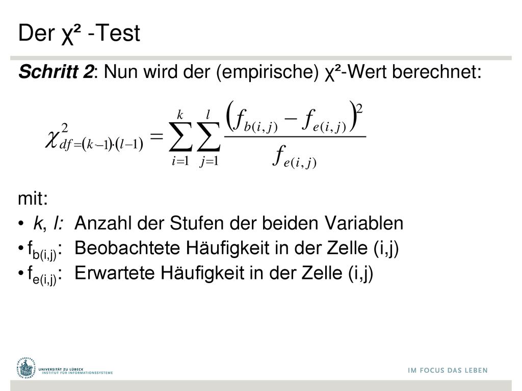 Der χ² -Test Schritt 2: Nun wird der (empirische) χ²-Wert berechnet: