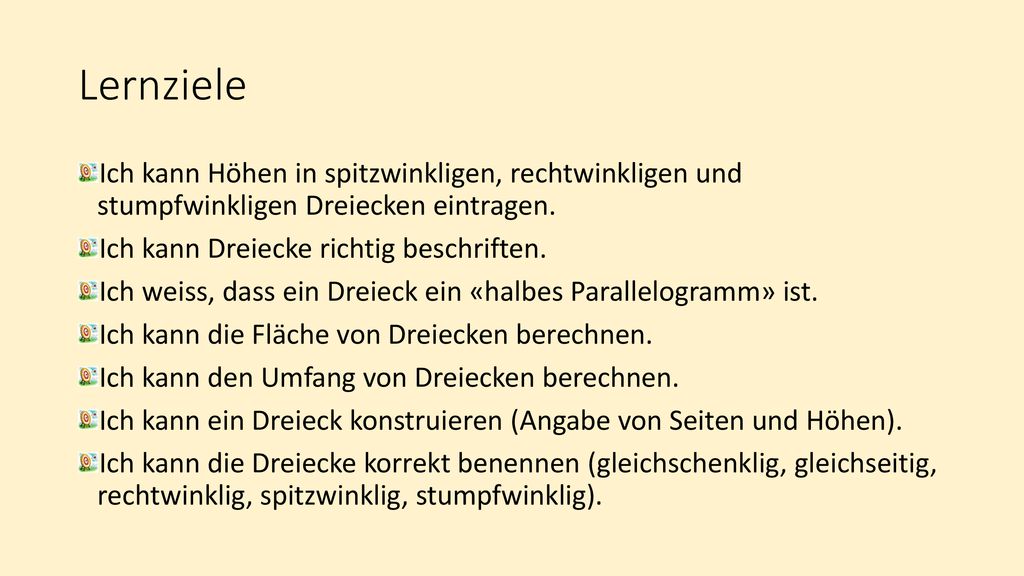 Lernziele Ich kann Höhen in spitzwinkligen, rechtwinkligen und stumpfwinkligen Dreiecken eintragen.