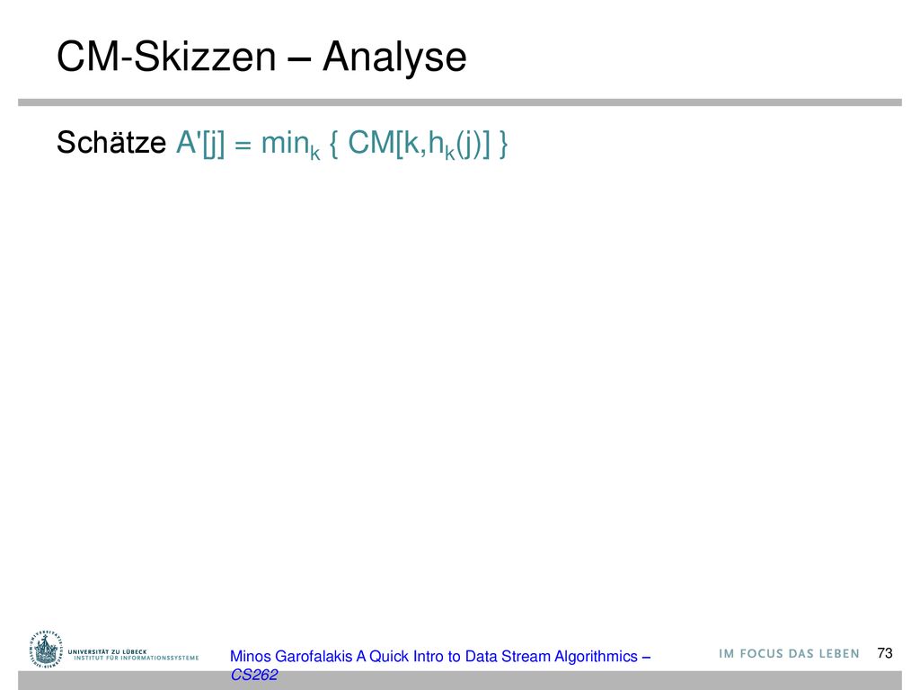 CM-Skizzen – Analyse Schätze A [j] = mink { CM[k,hk(j)] }