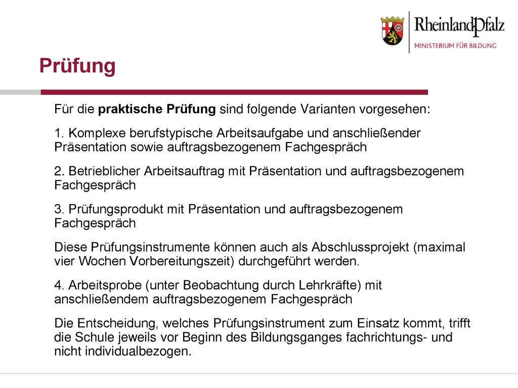 Prüfung Für die praktische Prüfung sind folgende Varianten vorgesehen: