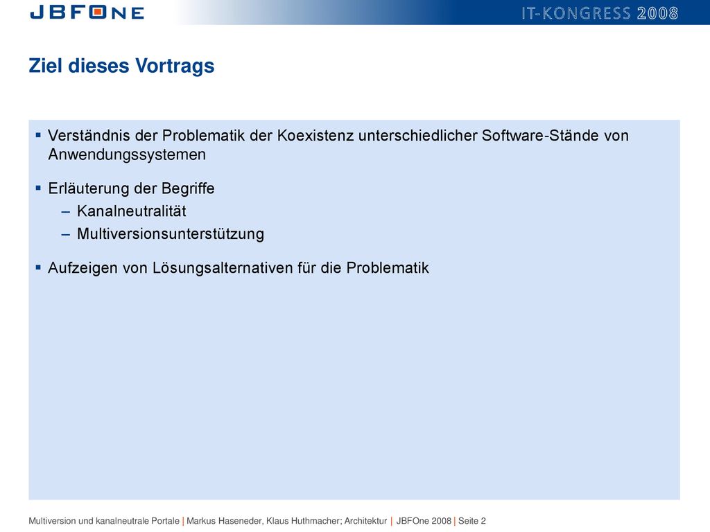 Ziel dieses Vortrags Verständnis der Problematik der Koexistenz unterschiedlicher Software-Stände von Anwendungssystemen.