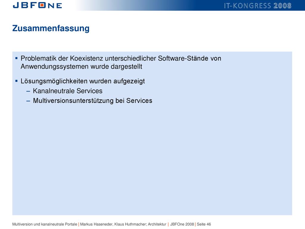 Zusammenfassung Problematik der Koexistenz unterschiedlicher Software-Stände von Anwendungssystemen wurde dargestellt.